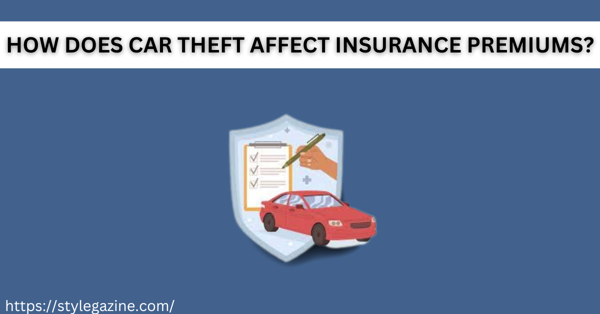 How does Car theft affect Insurance Premiums?