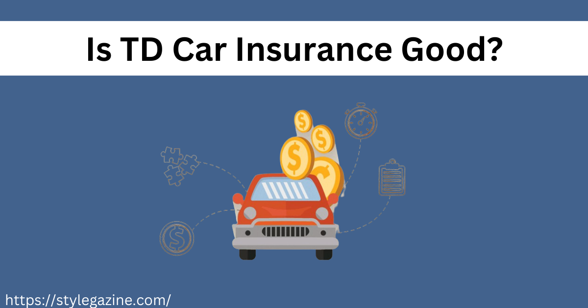 Is TD Car Insurance Good?